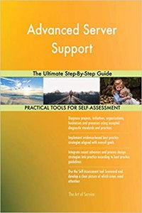 Advanced Server Support The Ultimate Step-By-Step Guide