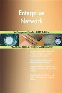 Enterprise Network A Complete Guide - 2019 Edition