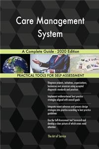 Care Management System A Complete Guide - 2020 Edition