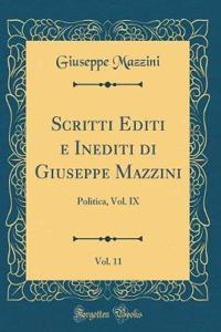 Scritti Editi E Inediti Di Giuseppe Mazzini, Vol. 11: Politica, Vol. IX (Classic Reprint)