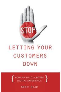 STOP Letting Your Customers Down