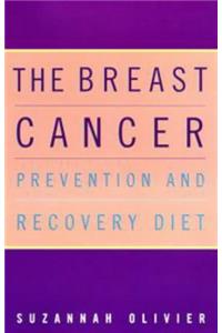 The Breast Cancer Prevention and Recovery Diet