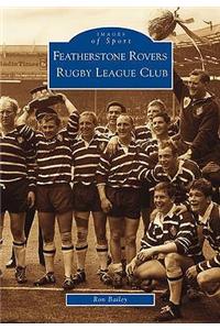 Featherstone Rovers Rugby League Football Club: Images of Sport
