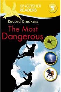 Record Breakers, the Most Dangerous