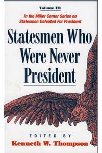Statesmen Who Were Never President