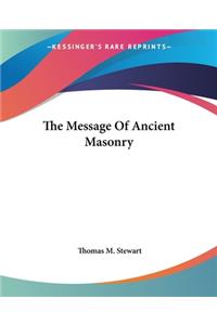 The Message of Ancient Masonry