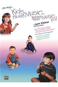 Kids Make Music, Babies Make Music, Too!