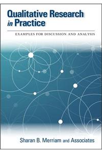 Qualitative Research in Practice: Examples for Discussion and Analysis