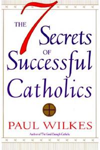 Seven Secrets of Successful Catholics