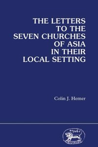 Letters to the Seven Churches of Asia in Their Local Setting