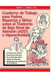 Cuaderno de Trabajo Para Padres, Maestros Y Niños Sobre El Trastorno de Bajo Nivel de Atencion