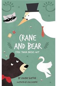 Crane and Bear Stick Their Necks Out