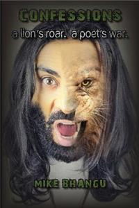 Confessions: A Lion's Roar. a Poet's War.