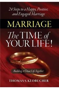 Marriage The Time of Your Life!