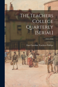 Teachers College Quarterly [serial]; 1915-1916