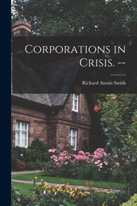 Corporations in Crisis. --