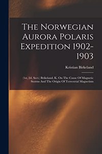 Norwegian Aurora Polaris Expedition 1902-1903