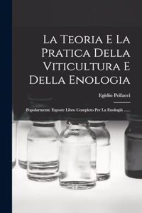 Teoria E La Pratica Della Viticultura E Della Enologia