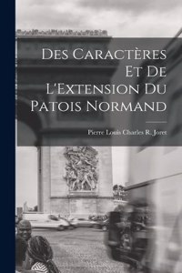 Des Caractères et de L'Extension Du Patois Normand