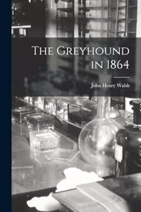The Greyhound in 1864