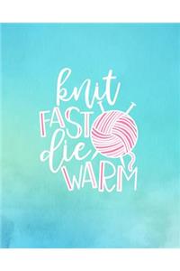 Knit Fast Die Warm