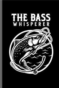 The Bass Whisperer