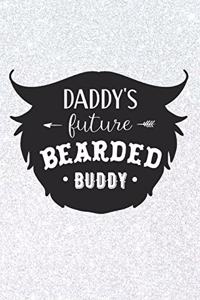 Daddy's Future Bearded Buddy