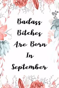 Badass Bitches Are Born In September