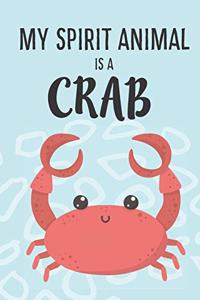 My Spirit Animal Is A Crab