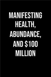 Manifesting Health Abundance And 100 Million