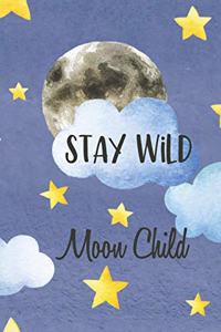 Stay Wild Moon Child