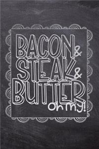 Bacon & Steak & Butter Oh My!
