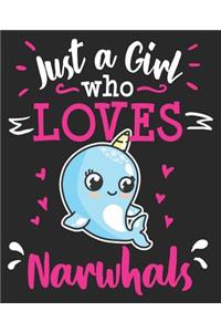 Just A Girl Who Loves Narwhals