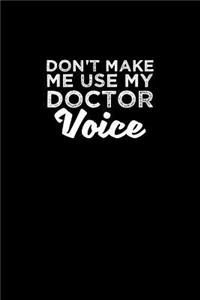 Don't make me use my Doctor voice