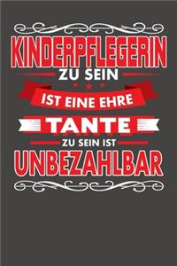 Kinderpflegerin Zu Sein Ist Eine Ehre - Tante Zu Sein Ist Unbezahlbar