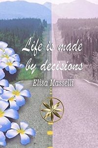 LIFE IS MADE by DECISIONS