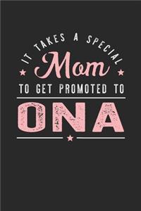 It Takes A Special Mom To Get Promoted To Ona