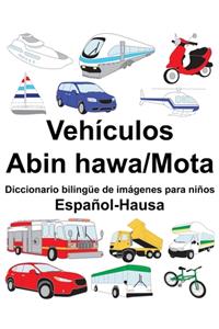 Español-Hausa Vehículos-Abin hawa/Mota Diccionario bilingüe de imágenes para niños