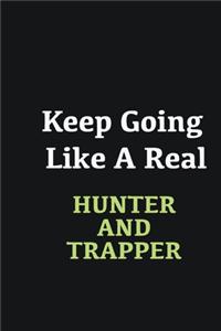 Keep Going Like a Real Hunter and trapper