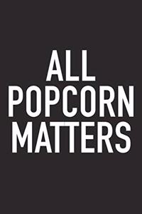 All Popcorn Matters