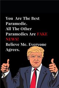 You Are the Best Paramedic. All Other Paramedics Are Fake News! Believe Me. Everyone Agrees.