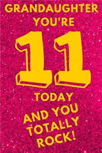 Grandaughter You're 11 Today and You Totally Rock!