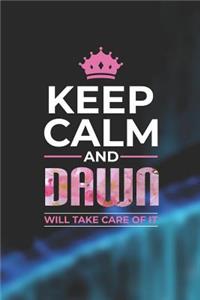 Keep Calm and Dawn Will Take Care of It