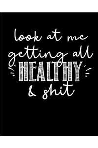 Look at me getting all HEALTHY & shit
