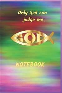 Only God can judge me. Notebook