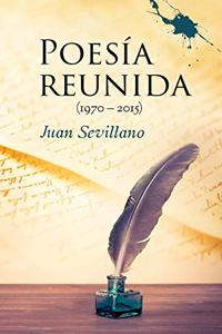 Poesía Reunida 1970 - 2015