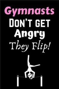 Gymnasts Don't Get Angry They Flip!