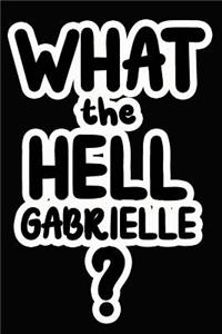 What the Hell Gabrielle?