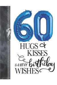 60 Hugs & Kisses & A Lot Of Birthday Wishes