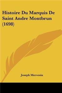 Histoire Du Marquis De Saint Andre Montbrun (1698)